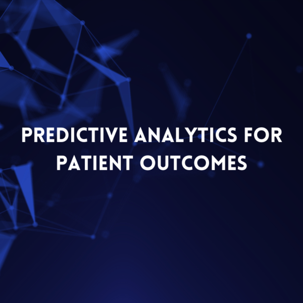 Predictive Analytics for Patient Outcomes