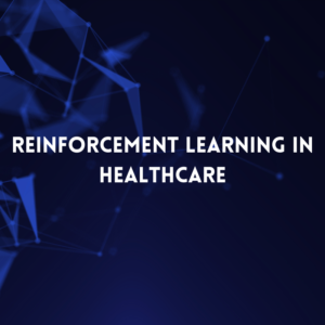 Reinforcement Learning in Healthcare2