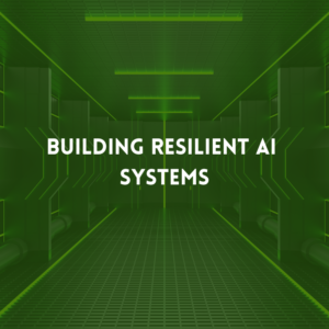 Resilient AI Systems