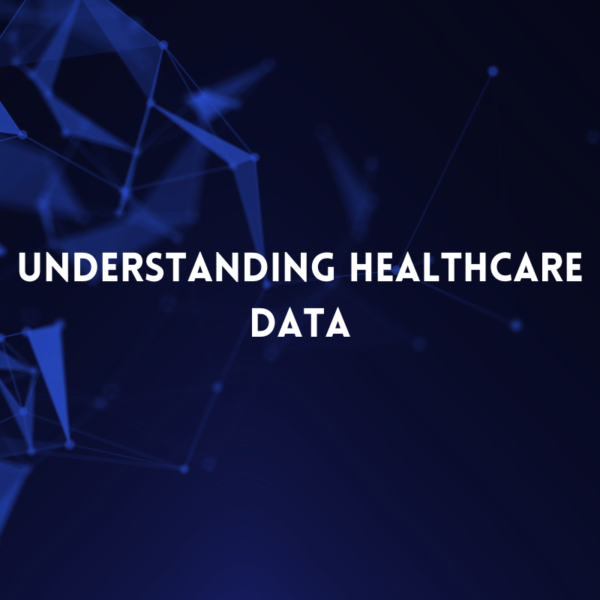 Understanding Healthcare Data